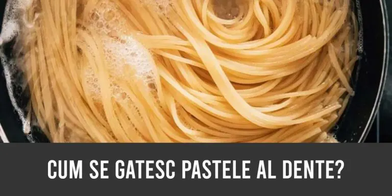 cum se gatesc paste al dente